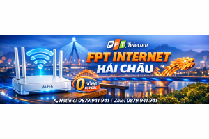 Đăng Ký Internet FPT Quận Hải Châu Không Cần Đặt Cọc – Thủ Tục Đơn Giản