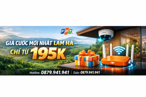 Giá cước mạng FPT Lâm Hà: Giải pháp internet chất lượng, rẻ nhất thị trường