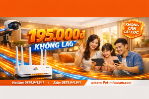 Gói Wifi FPT Rẻ Nhất Quy Nhơn Tây: Chỉ Từ 195K, Miễn Phí Lắp Đặt