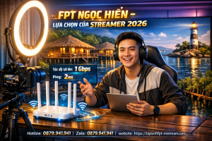 Internet FPT Ngọc Hiển Có Phù Hợp Livestream Không? Đánh Giá Thực Tế