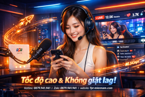 Internet FPT Tam Thắng Livestream Có Mượt Không? Bí Quyết Cho Streamer