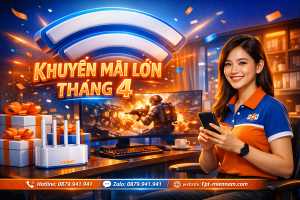Khuyến Mãi FPT Phường Quy Nhơn Tháng Này: Ưu Đãi Cực Khủng, Đừng Bỏ Lỡ!