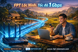 Lắp Cáp Quang FPT Xã Lộc Ninh: Trải Nghiệm Băng Thông Không Giới Hạn