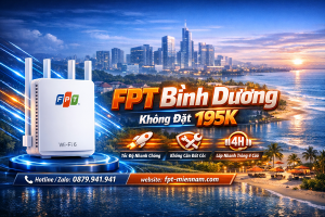 Lắp Internet FPT Bình Dương: Ưu Đãi "3 Không" Cực Hấp Dẫn