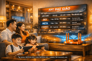 Lắp mạng FPT Phú Giáo cho hộ gia đình: Kết nối mạnh mẽ, niềm vui trọn vẹn