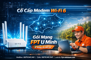 Lắp Mạng FPT U Minh: Nhận Ngay Modem Wifi 6 Miễn Phí Thế Hệ Mới