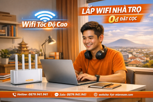 Lắp Wifi FPT Cho Nhà Trọ Phường Quy Nhơn: Giải Pháp Tiết Kiệm Cho Người Thuê Trọ