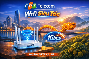 Lắp Wifi FPT Hải Châu Đà Nẵng Giá Rẻ – Cập Nhật Ưu Đãi Mới Nhất