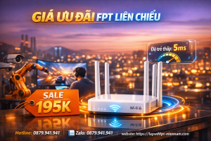 Lắp wifi FPT Liên Chiểu giá ưu đãi – Kết nối tốc độ cao, tiết kiệm tối đa