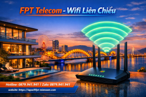 Lắp Wifi FPT Liên Chiểu Miễn Phí Lắp Đặt: Giải Pháp Internet Siêu Tốc