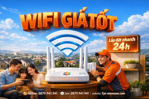Lắp Wifi FPT Phường Quy Nhơn Tây Giá Tốt: Kết Nối Mạnh – Giá Siêu Hời