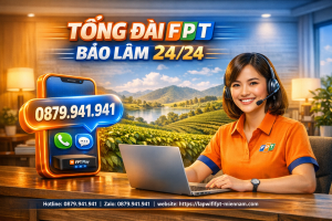 Số điện thoại tổng đài lắp mạng FPT Bảo Lâm trực 24/24