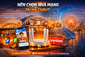 So Sánh FPT Và Viettel Tại Hải Châu – Nhà Mạng Nào Đáng Chọn Năm?