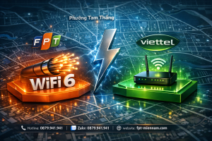 So Sánh FPT Và Viettel Tại Tam Thắng: Lựa Chọn Nào Tối Ưu Nhất?