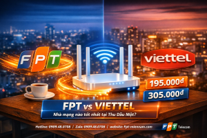 so-sanh-fpt-va-viettel-tai-thu-dau-mot-nha-mang-nao-dang-tien-hon