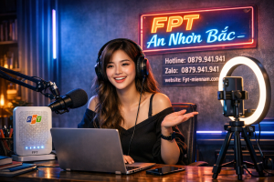 wifi-fpt-an-nhon-bac-cho-livestream-bi-quyet-chot-don-khong-gian-doan