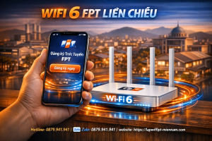 Wifi FPT Liên Chiểu có Wifi 6 không? Bước đột phá công nghệ