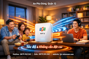 Gói FPT Phường An Phú Đông: WiFi 6 Tốc Độ Cao, Tiết Kiệm Chi Phí Cho Gia Đình