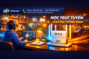 Internet FPT Thuận An Học Online: Giải Pháp Đường Truyền Ổn Định Cho Học Sinh, Sinh Viên