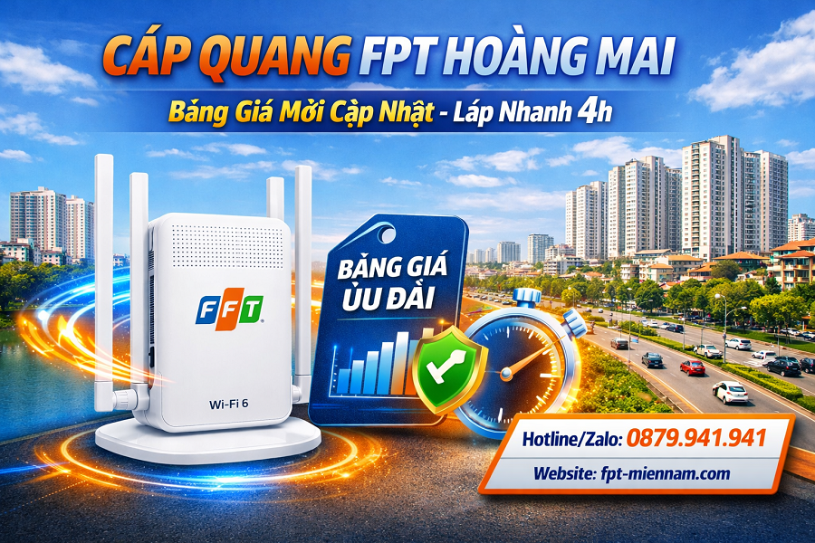 Bảng Giá Lắp Internet Cáp Quang FPT Tại Hoàng Mai Mới Cập Nhật