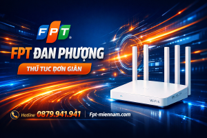 Đăng Ký Internet Mạng FPT Đan Phượng Thủ Tục Đơn Giản
