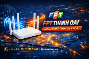 Đăng Ký Mạng FPT Thanh Oai: Quy Trình Đơn Giản, Không Cần Hộ Khẩu Gốc