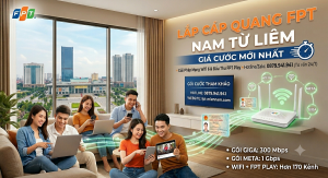 Giá Cước Internet Cáp Quang FPT Nam Từ Liêm Mới Nhất