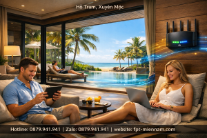 Lắp Mạng FPT Cho Homestay, Resort Cao Cấp Tại Xã Hồ Tràm Phủ Sóng Cực Mạnh