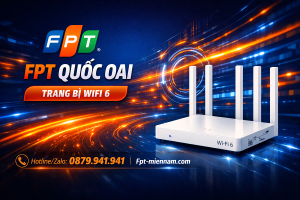 Lắp Cáp Quang FPT Quốc Oai: Trang Bị Thiết Bị Wifi 6 Hiện Đại
