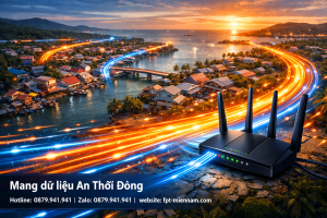 Lắp Mạng FPT An Thới Đông Nhanh Nhất – Thủ Tục Đơn Giản, Triển Khai Trong Ngày