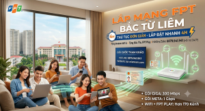 Lắp Mạng FPT Bắc Từ Liêm: Quy Trình Đơn Giản, Lắp Đặt Nhanh 4h