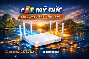Lắp Mạng Internet Cáp Quang FPT Mỹ Đức Giá Rẻ, Nhiều Ưu Đãi Hấp Dẫn