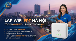 Lắp Wifi FPT Hà Nội Nhanh Chóng, Thủ Tục Đơn Giản – Trang Bị Wifi 6