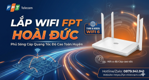 Lắp Wifi FPT Hoài Đức: Phủ Sóng Cáp Quang Tốc Độ Cao Toàn Huyện